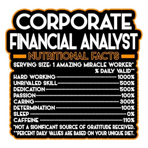 Corporate Financial Analyst Vinyl Decal Sticker – Nutritional Facts Quote for Laptops, Water Bottles, Cars – Gift for Coworker, Office, Birthday, Christmas – Waterproof Vinyl, Easy Peel