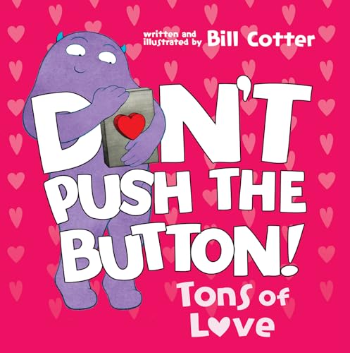 Don't Push the Button: Tons of Love: A Funny Interactive Book For Kids