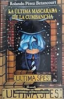 Ultima Mascarada De La Cumbancha (La Novela) 9591004931 Book Cover
