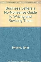Business Letters a No-Nonsense Guide to Writing and Revising Them 1881779009 Book Cover