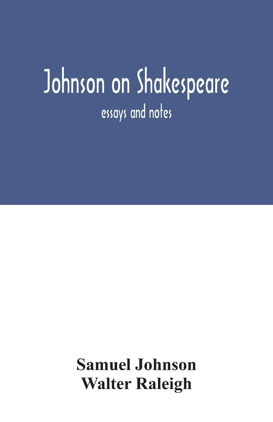 Johnson on Shakespeare: essays and notes