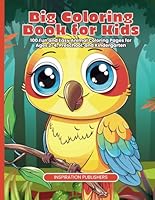 Big Coloring Book for Kids: 100 Fun and Easy Animal Coloring Pages for Ages 2-4, Preschool, and Kindergarten B0D7TN1VM7 Book Cover