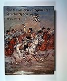 kavallerie regiment 17  Die Kavallerie-Regimenter Friedrich des Grossen 1756-1763