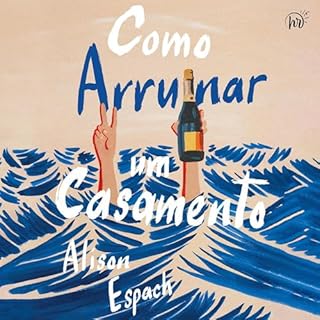 Como arruinar um casamento Audiolivro Por Alison Espach, Laura Folgueira - tradutor capa