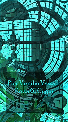 Rotta 61 Cygni (Il canto della corvetta (Antefatto) Vol. 0) Rotta 61 Cygni (Il canto della corvetta (Antefatto) Vol. 0)