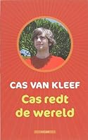 Cas redt de wereld: reisverslagen van een jonge wereldverbeteraar 9045008815 Book Cover