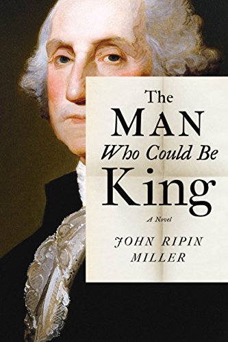 Cover of The Man Who Could Be King: A Novel