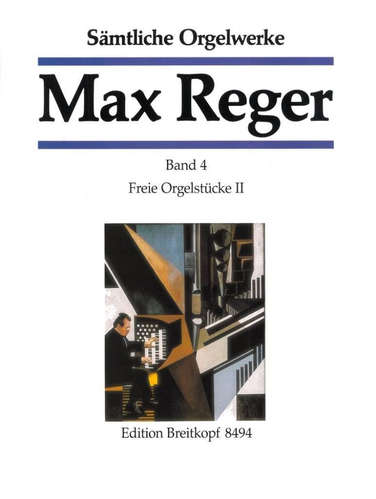 Orgelwerke 4: Freie Orgelstücke II. Orgel