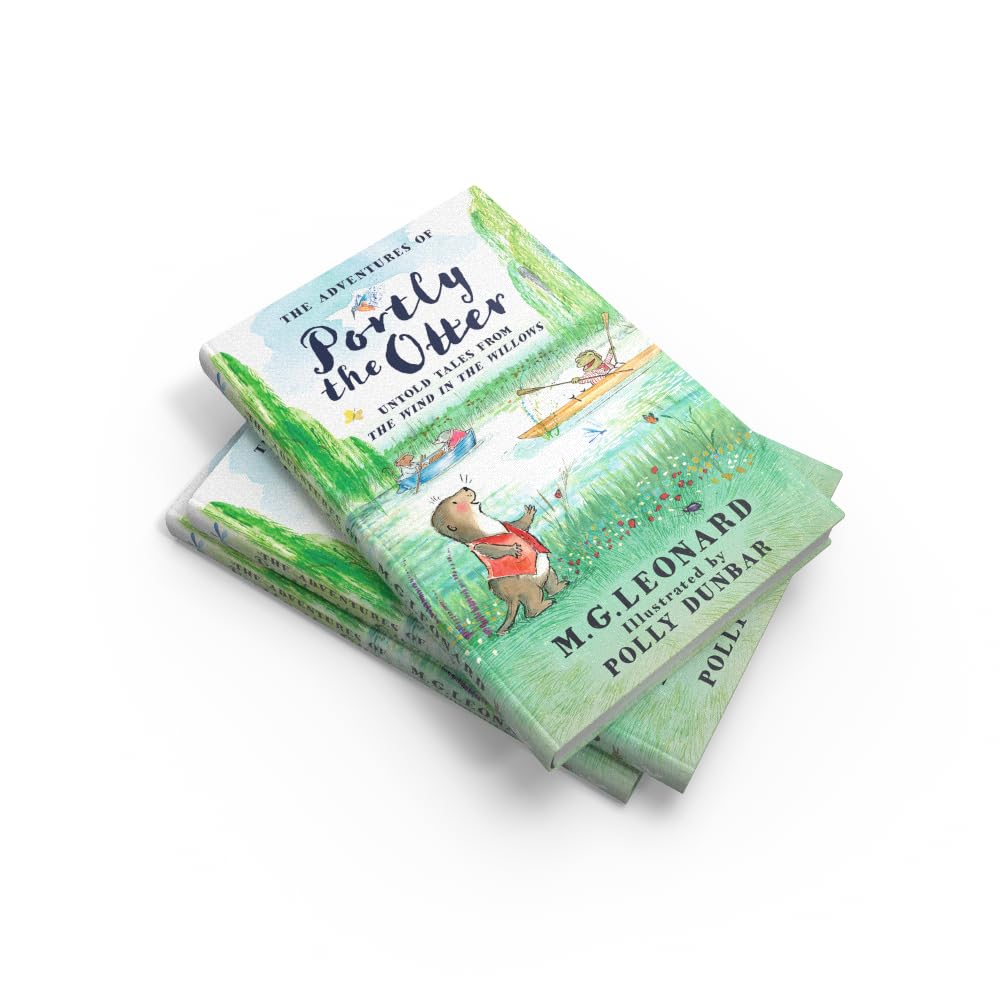The Adventures of Portly the Otter: Untold Tales from the Wind in the Willows: the official and beautifully colour-illustrated The Wind in the Willows spin-off novel, new for 2026!