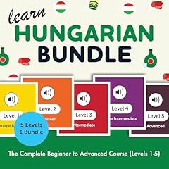 Learn Hungarian Bundle: The Complete Beginner to Advanced Course (Levels 1-5) Audiolibro Por Innovative Language Learning LLC arte de portada