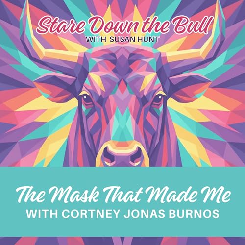 The Mask That Made Me with Cortney Jonas Burnos
