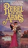 Rebel In His Arms