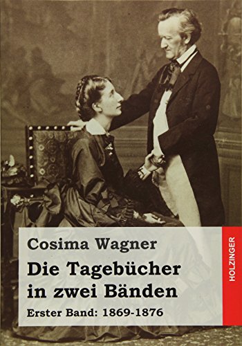 Die Tagebücher in zwei Bänden: Erster Band: 1869-1876 Die Tagebücher in zwei Bänden: Erster Band: 1869-1876