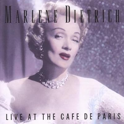 Marlene Dietrich Live at the Caf&eacute; de Paris, London