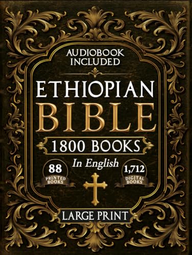 The Complete Restored Ethiopian Bible in English - LARGE PRINT, ILLUSTRATED: 88 Books of Scripture Including Enoch, Jubilees, Maccabees, Esdras and the Lost Apocrypha of the Orthodox Canon