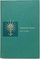 Through Christ Our Lord: High School Religion, Book 2 For The Sophomore Year; Our Quest For Happiness: The Story Of Divine Love Series B0047I6FDC Book Cover