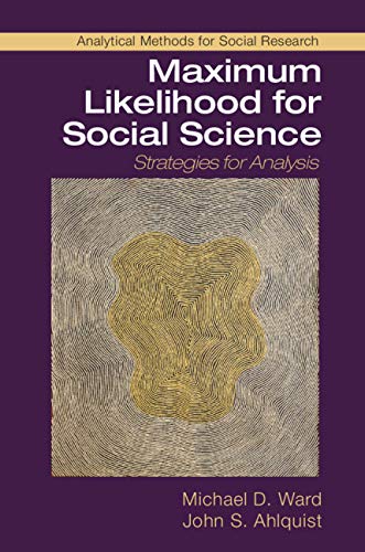 Maximum Likelihood for Social Science: Strategies for Analysis (Analytical Methods for Social Research) (English Edition)