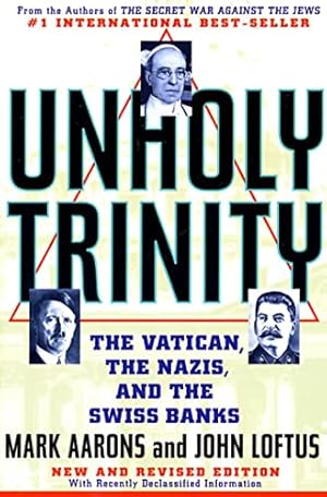 Unholy Trinity: The Vatican, The Nazis, and The Swiss Banks