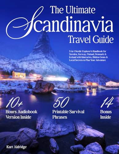 The Ultimate Scandinavia Travel Guide: 5-in-1 Nordic Explorer's Handbook for Sweden, Norway, Finland, Denmark...