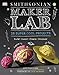 Maker Lab: 28 Super Cool Projects