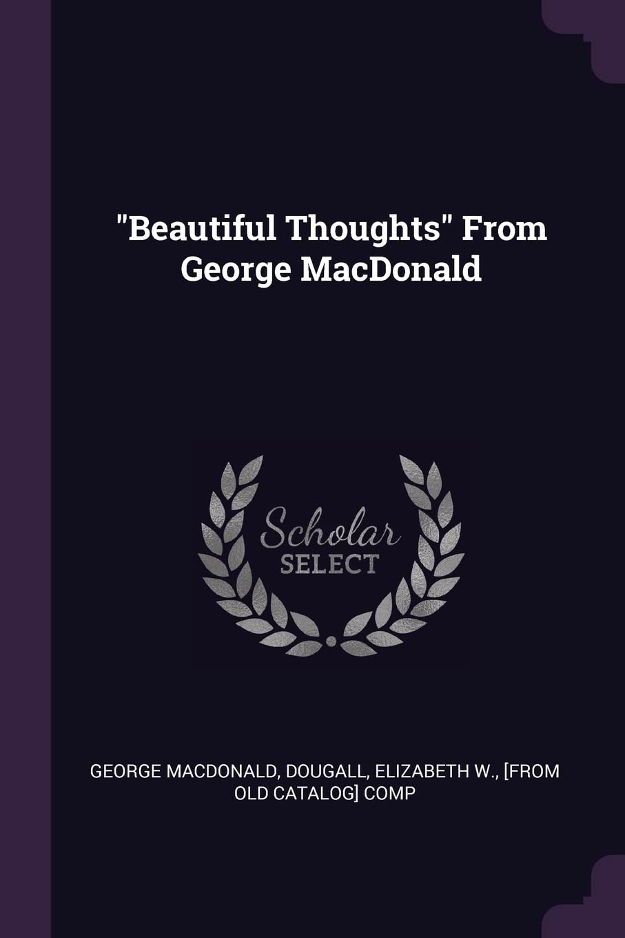 Beautiful Thoughts From George MacDonald