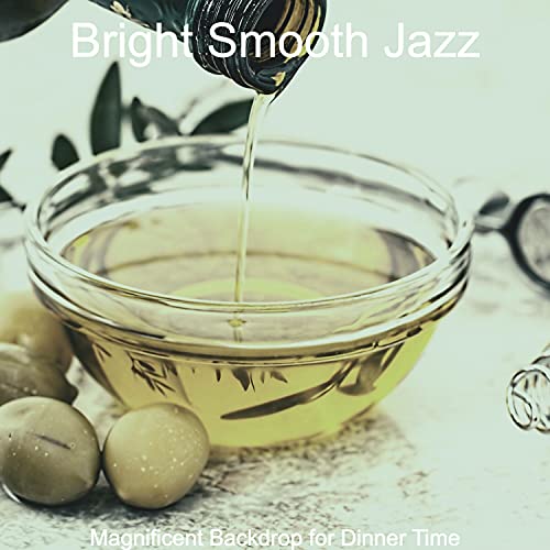 Magnificent Backdrop for Dinner Time de Bright Smooth Jazz en Amazon ...