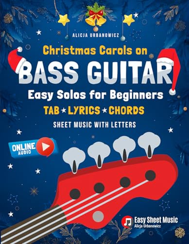 Christmas Carols on Bass Guitar I Easy Solos for Beginners: Learn 50 Popular Songs | TAB, Sheet Music with Letters | Online Audio, Chords & Practice ... for Beginners on Your Favorite Instrument)