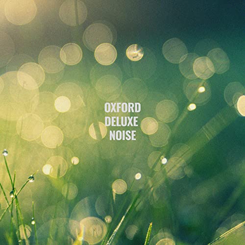 Oxford Deluxe Noise