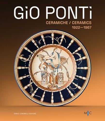 Gio Ponti. Ceramiche 1922-1967. Oltre duecento opere dell’inventore del Made in Italy: Céramiques 1922-1967
