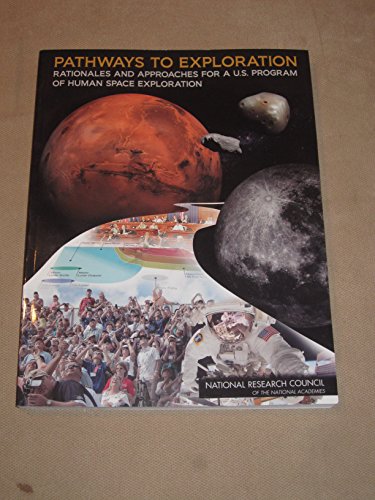Pathways to Exploration: Rationales and Approaches for a U.S. Program of Human Space Exploration