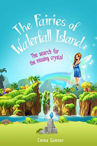 The Fairies of Waterfall Island: The Search for the Missing Crystal