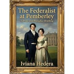 The Federalist at Pemberley Audiobook By Iviana Hedera cover art