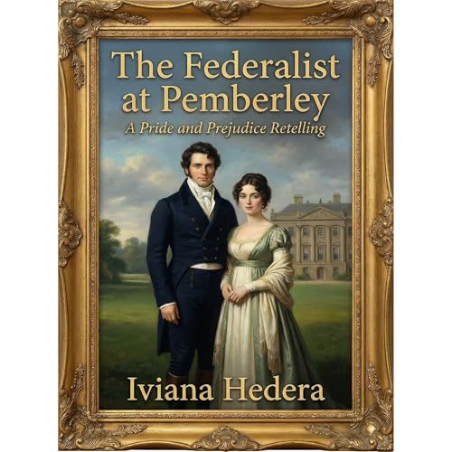 The Federalist at Pemberley Audiobook By Iviana Hedera cover art