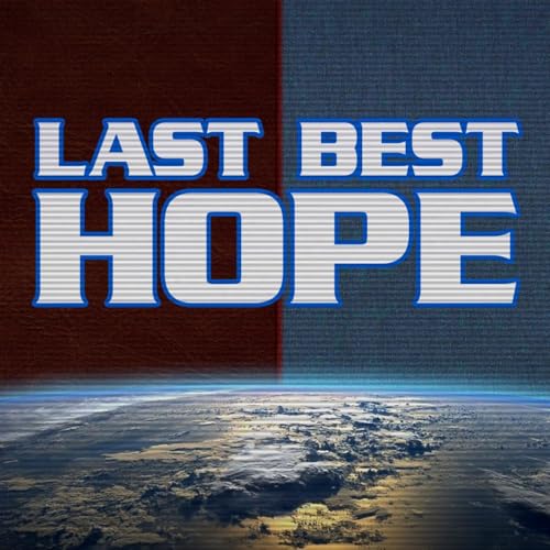 LAST BEST HOPE: A Babylon 5 Podcast for Our Uncertain Age cover art