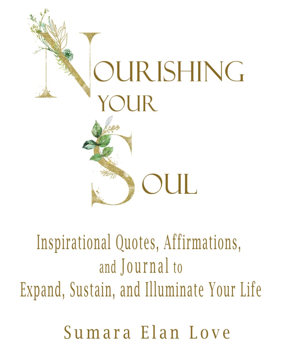 Nourishing Your Soul: Inspirational Quotes, Affirmations, and Journal to Expand, Sustain, and Illuminate Your Life (Higher Light Series)