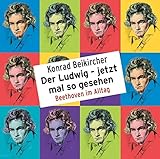 beethoven cda 1992  Der Ludwig – jetzt mal so gesehen - Beethoven im Alltag: WortArt