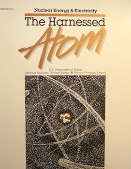 Paperback The Harnessed Atom : Nuclear Energy and Electricity (Teacher Guide and Textbook) Book