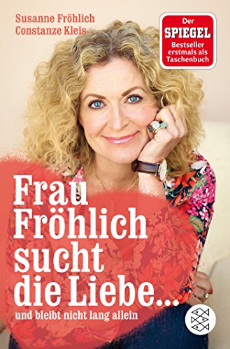 Frau Fröhlich sucht die Liebe ... und bleibt nicht lang allein Frau Fröhlich sucht die Liebe ... und bleibt nicht lang allein