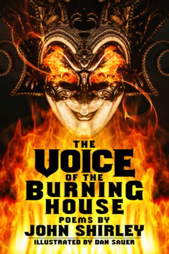 Cover of The Voice of the Burning House: The Poems of John Shirley