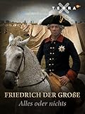 Friedrich der Große - Alles oder nichts