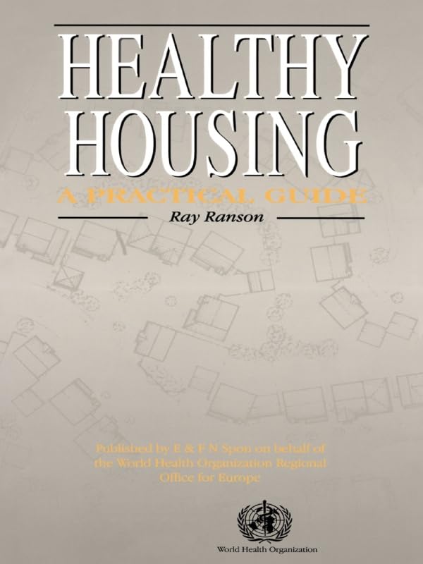 Healthy Housing: A practical guide      1st Edition, Kindle Edition