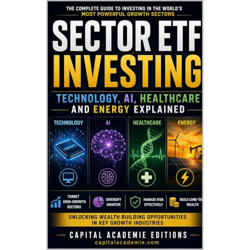 SECTOR ETF INVESTING: TECHNOLOGY, AI, HEALTHCARE AND ENERGY EXPLAINED Audiobook By CAPITAL ACADEMIE Edition cover art