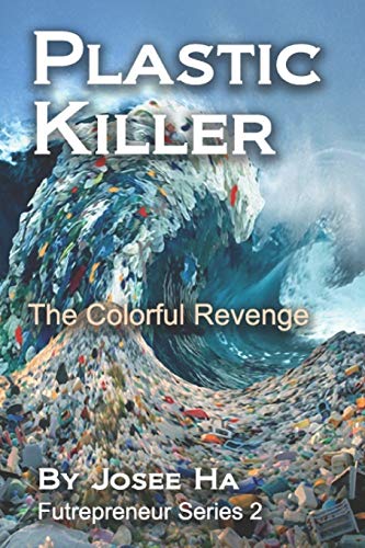 Plastic Killer: The Colorful Revenge (Futrepreneur)