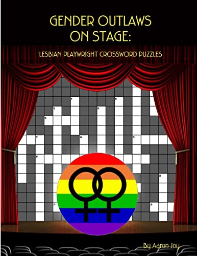 GENDER OUTLAWS ON STAGE: Lesbian Playwright Crossword Puzzles