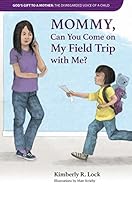Mommy, Can You Come on My Field Trip with Me? 0998000329 Book Cover
