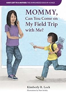 Mommy, Can You Come on My Field Trip with Me?