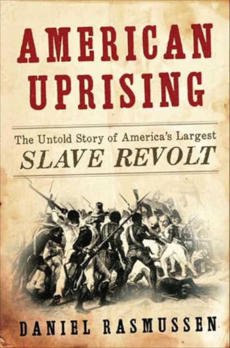 American Uprising: The Untold Story of America's Largest Slave Revolt