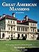 Great American Mansions (Revised Edition)