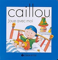 Caillou Joue avec moi (La grande ourse) 2894500904 Book Cover