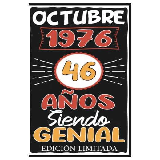 Octubre 1976, 46 Años Siendo Genial Edición Limitada: Octubre 46 Años Cumpleaños Regalo para hombre, mujer mamá, papá nacido en 1976 ... DIARIO, CUADERNO DE NOTAS, APUNTES O AGENDA.